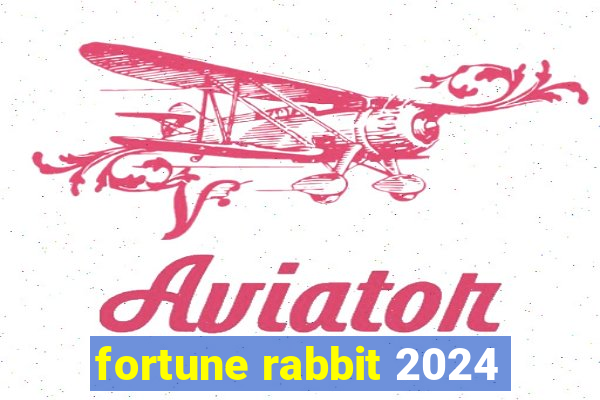 fortune rabbit 2024
