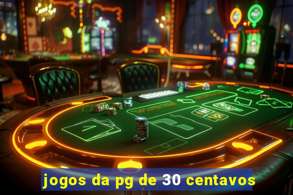 jogos da pg de 30 centavos