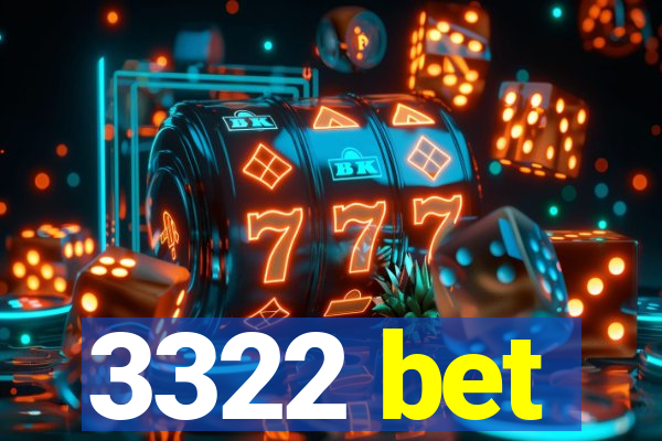 3322 bet