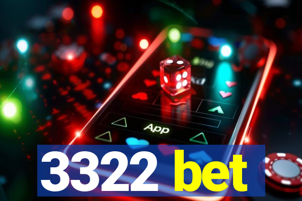 3322 bet