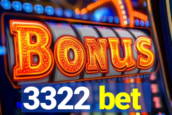 3322 bet