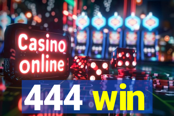 444 win