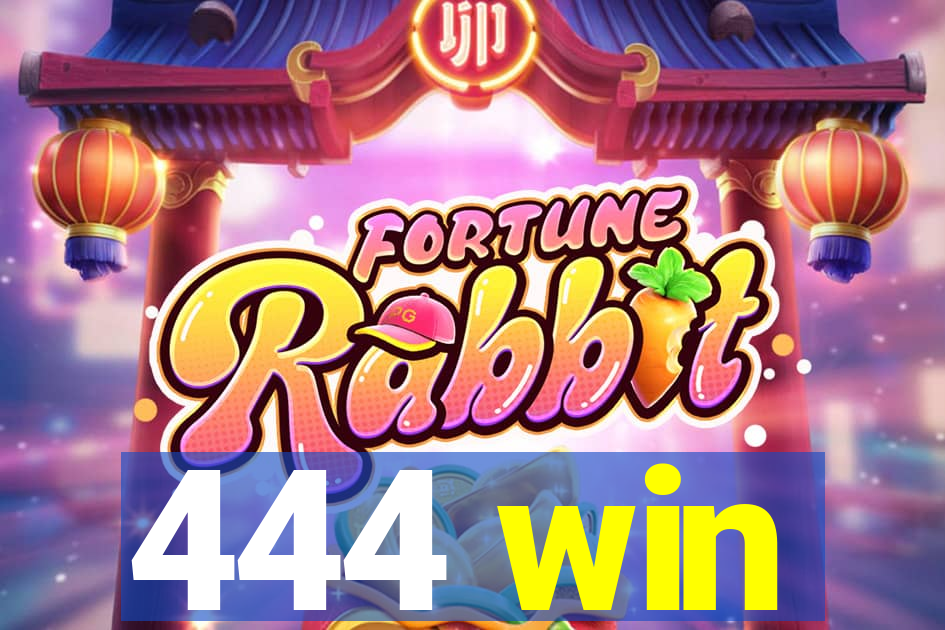 444 win