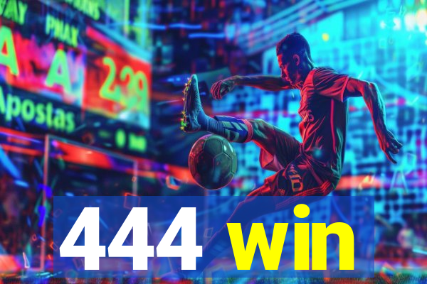 444 win
