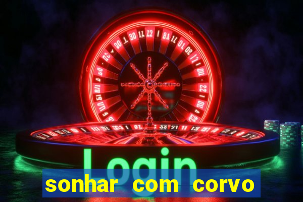 sonhar com corvo preto atacando