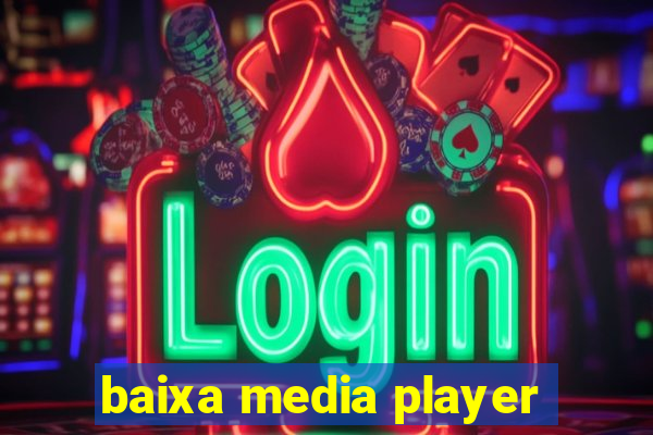 baixa media player