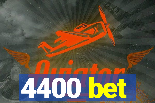 4400 bet