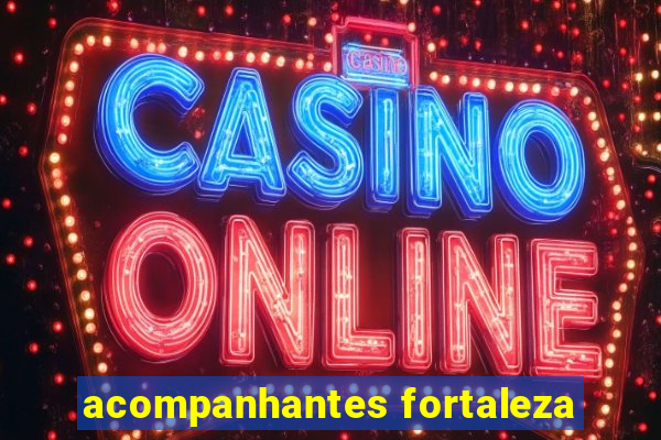 acompanhantes fortaleza