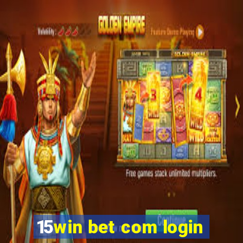 15win bet com login