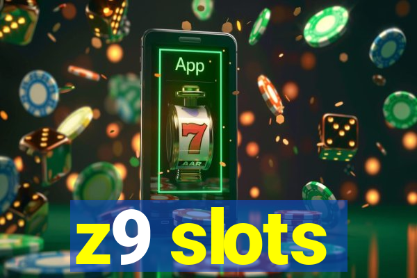 z9 slots