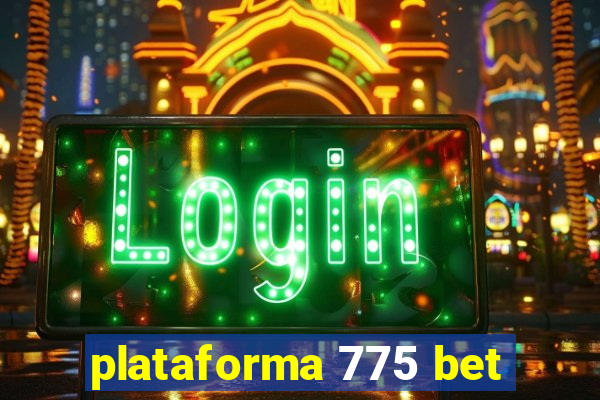 plataforma 775 bet