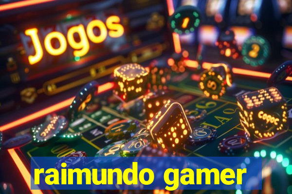 raimundo gamer