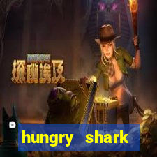 hungry shark evolution dinheiro infinito