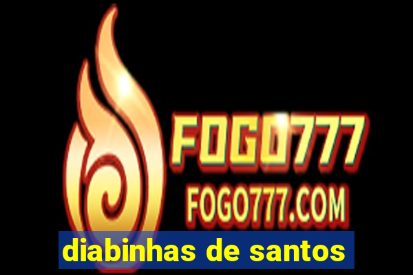 diabinhas de santos