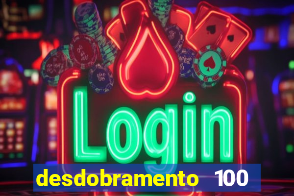 desdobramento 100 dezenas em apenas 6 jogos