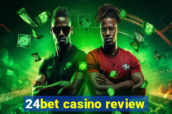 24bet casino review
