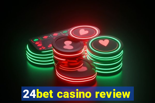 24bet casino review
