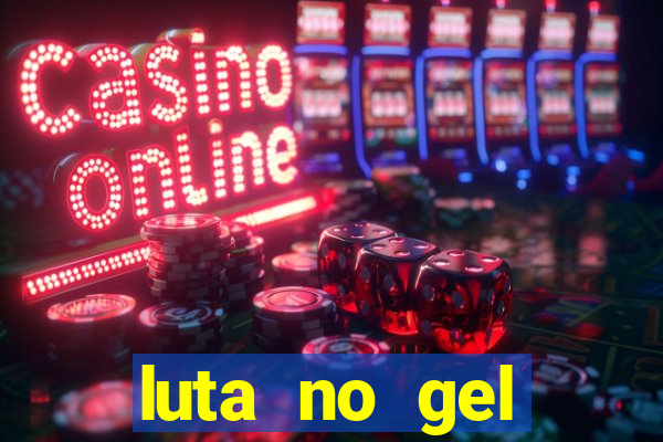 luta no gel cassino dance