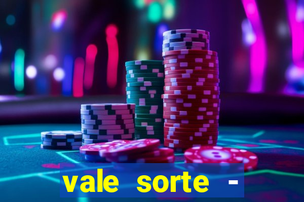vale sorte - resultado hoje