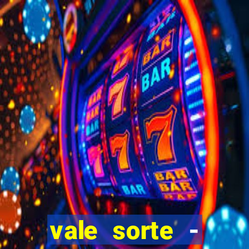 vale sorte - resultado hoje