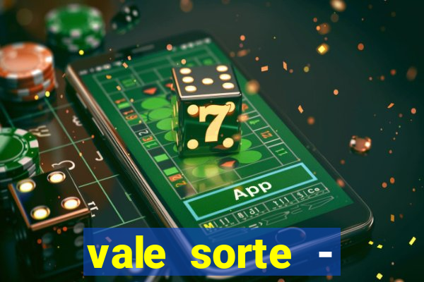vale sorte - resultado hoje