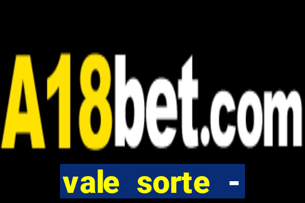 vale sorte - resultado hoje
