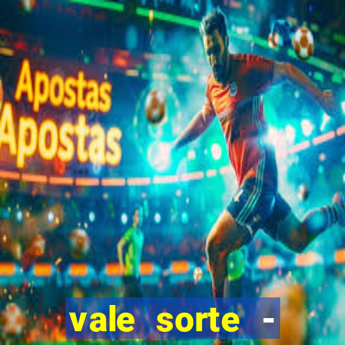 vale sorte - resultado hoje