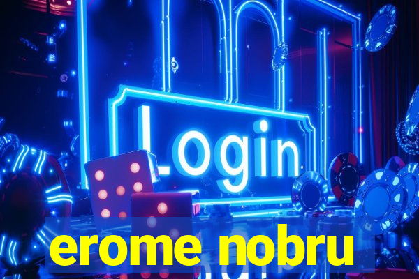 erome nobru