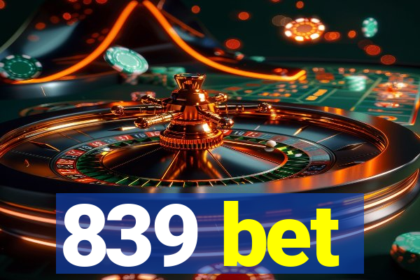839 bet