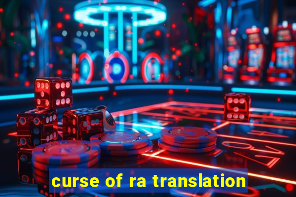 curse of ra translation