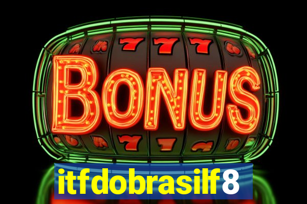 itfdobrasilf8