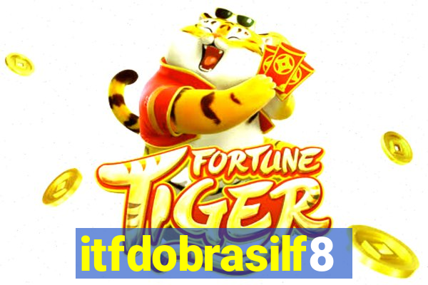 itfdobrasilf8