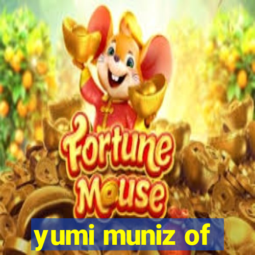 yumi muniz of