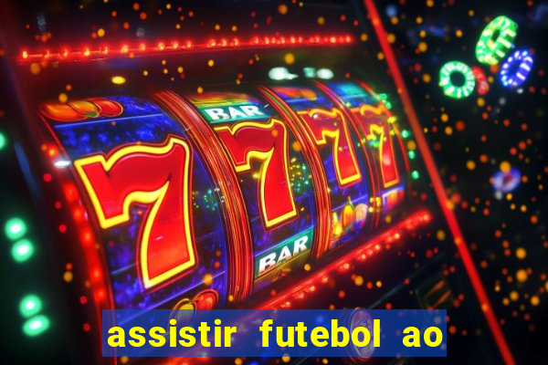 assistir futebol ao vivo rcm