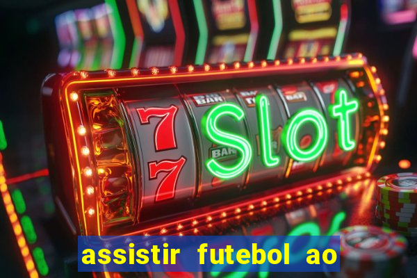 assistir futebol ao vivo rcm