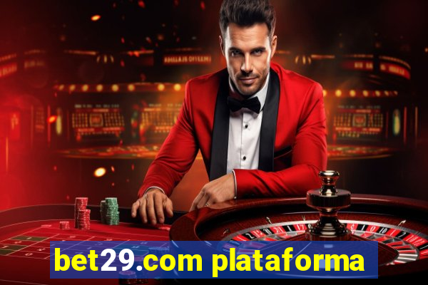 bet29.com plataforma