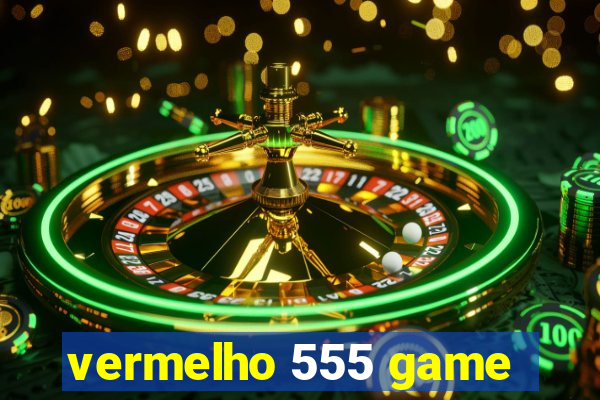 vermelho 555 game