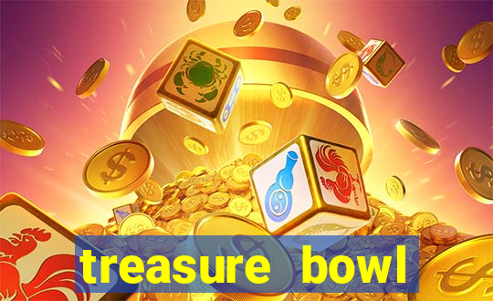 treasure bowl melhor horário para jogar