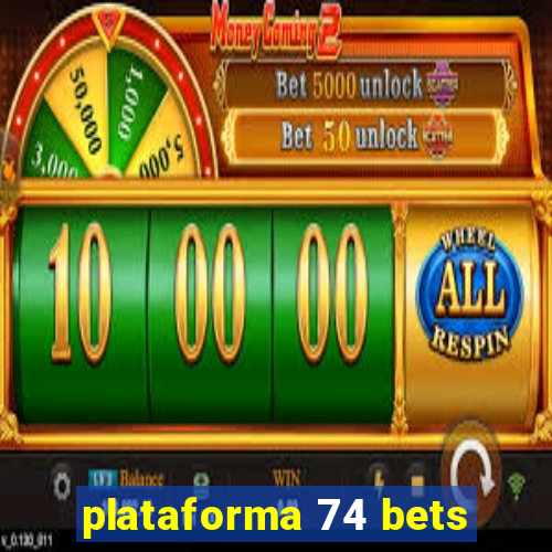 plataforma 74 bets