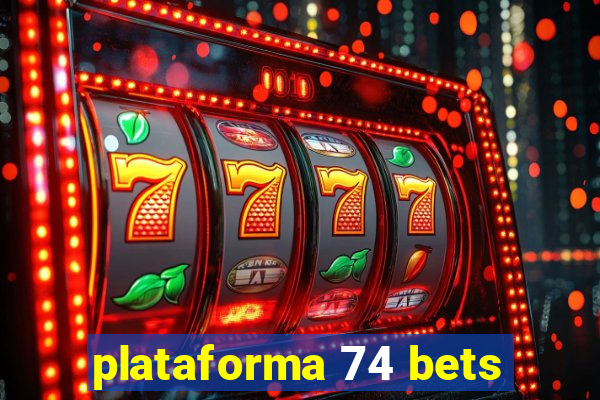 plataforma 74 bets