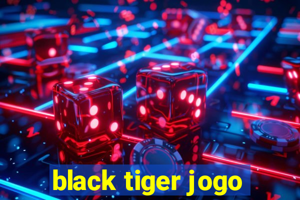 black tiger jogo