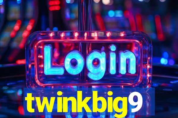 twinkbig9