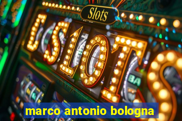 marco antonio bologna