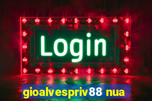 gioalvespriv88 nua