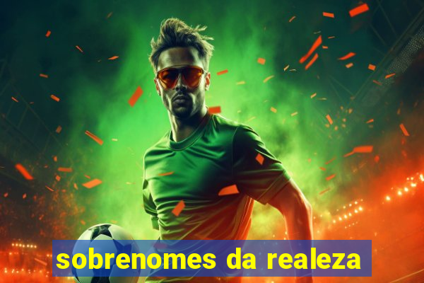 sobrenomes da realeza