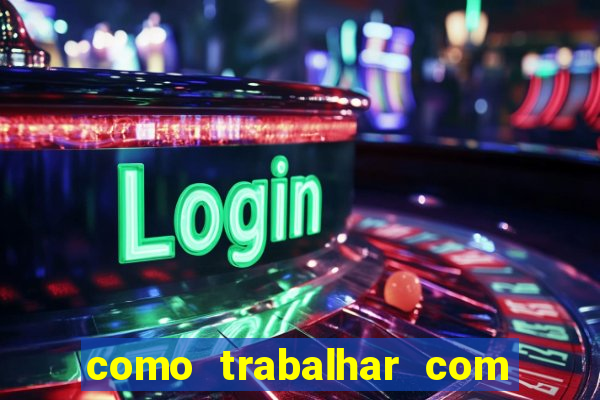 como trabalhar com jogos de aposta