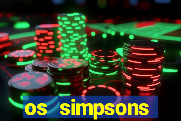 os simpsons assistir dublado