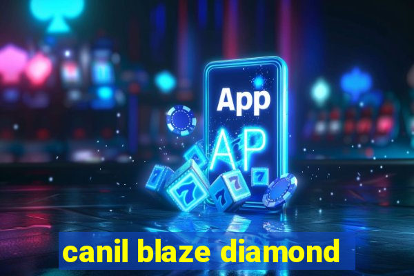 canil blaze diamond