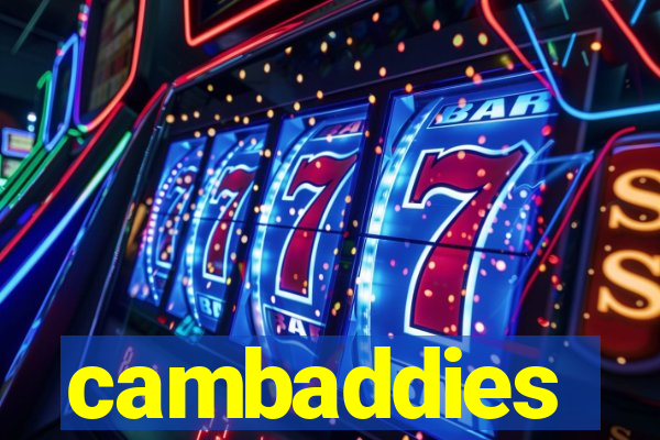 cambaddies