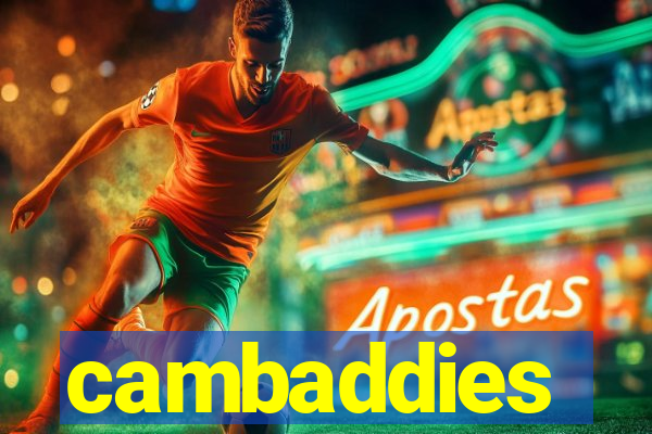 cambaddies